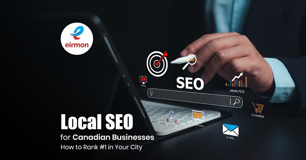 Local SEO for Canadian Businesses: How to Rank #1 in Your City